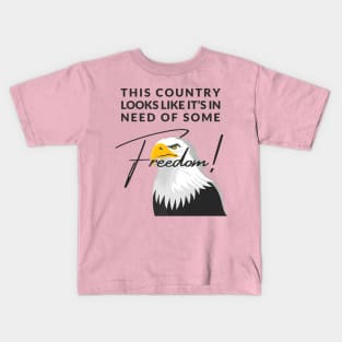 Need Some Freedom Bald Eagle Patriot Support Troops Kids T-Shirt